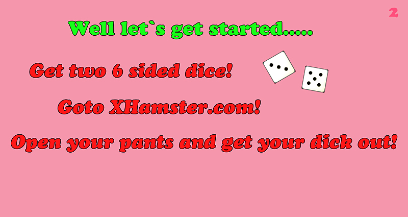 Sissy dice game
 #16018191