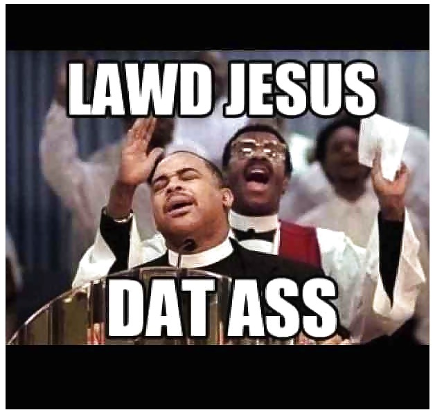 Lawd Jesus Dat Ass Vol 1 #11680928