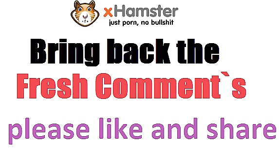 BRING BACK FRESH COMMENTS! #14914915