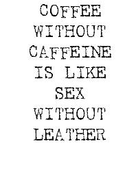 Coffee - For it puts one at ease with oneself and the world. #23303697