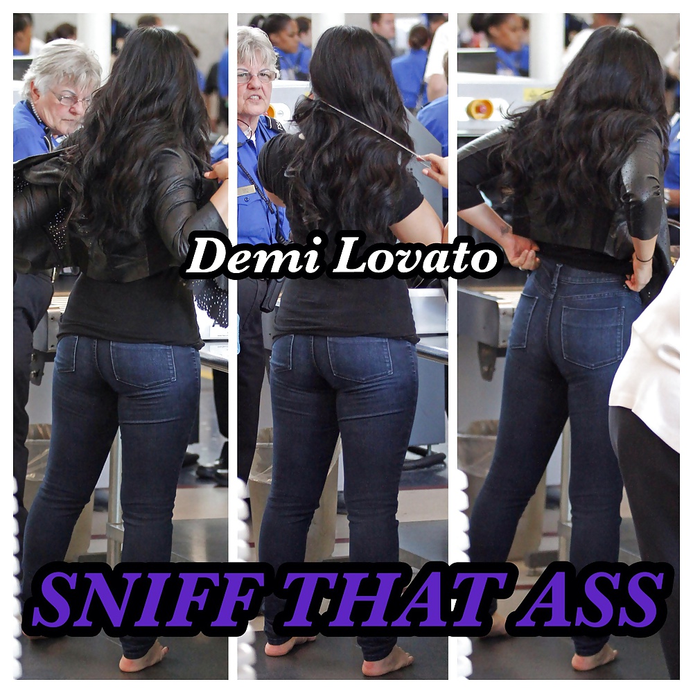 Sniff Demi Lovato's ass through her jeans!