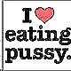 I love eating cunts too #40509691