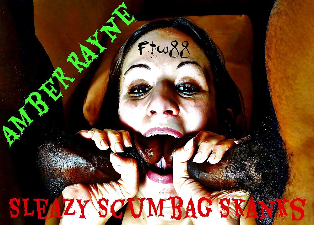 Sleazy scumbag skanks: amber rayne - ftw88
 #40909379